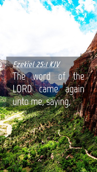 Picture 04 - Ezekiel 25:1 KJV Mobile Phone Wallpaper - The word of the LORD came again unto me, - Mobile Bible Verse Wallpaper