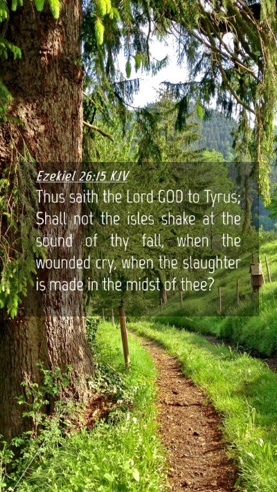 Picture 04 - Ezekiel 26:15 KJV Mobile Phone Wallpaper - Thus saith the Lord GOD to Tyrus; Shall not the - Mobile Bible Verse Wallpaper