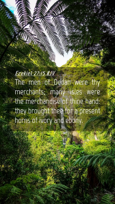 Picture 04 - Ezekiel 27:15 KJV Mobile Phone Wallpaper - The men of Dedan were thy merchants; many isles - Mobile Bible Verse Wallpaper