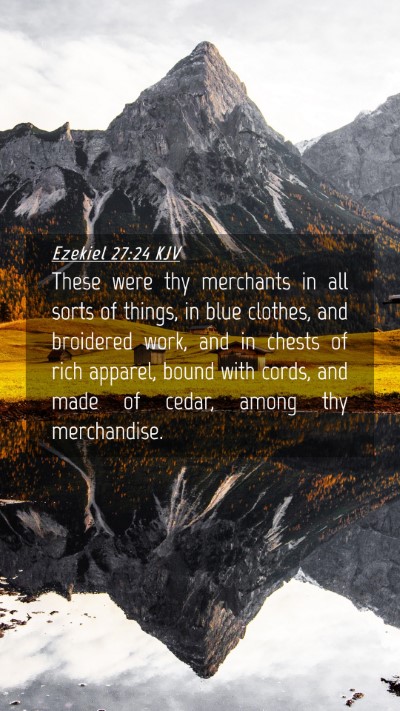 Picture 04 - Ezekiel 27:24 KJV Mobile Phone Wallpaper - These were thy merchants in all sorts of things, - Mobile Bible Verse Wallpaper