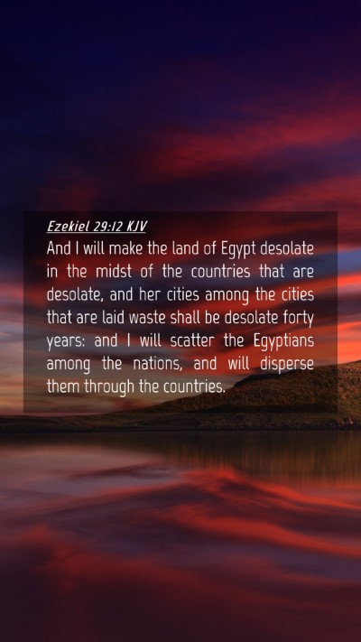 Picture 04 - Ezekiel 29:12 KJV Mobile Phone Wallpaper - And I will make the land of Egypt desolate in the - Mobile Bible Verse Wallpaper