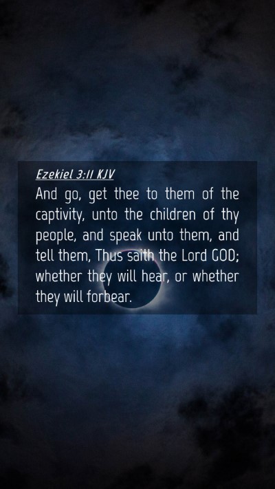 Picture 04 - Ezekiel 3:11 KJV Mobile Phone Wallpaper - And go, get thee to them of the captivity, unto - Mobile Bible Verse Wallpaper