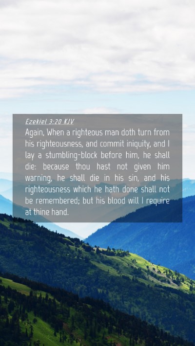 Picture 04 - Ezekiel 3:20 KJV Mobile Phone Wallpaper - Again, When a righteous man doth turn from his - Mobile Bible Verse Wallpaper