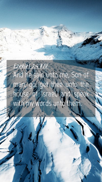 Picture 04 - Ezekiel 3:4 KJV Mobile Phone Wallpaper - And he said unto me, Son of man, go, get thee - Mobile Bible Verse Wallpaper