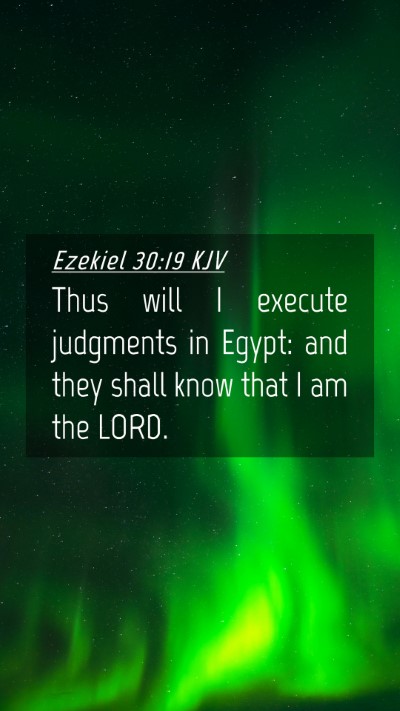 Picture 04 - Ezekiel 30:19 KJV Mobile Phone Wallpaper - Thus will I execute judgments in Egypt: and they - Mobile Bible Verse Wallpaper