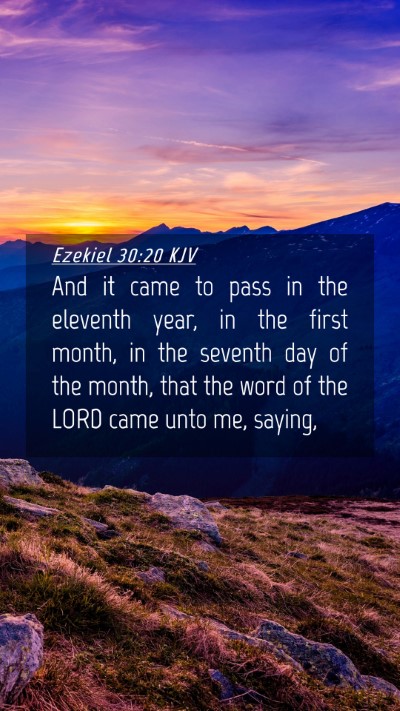 Picture 04 - Ezekiel 30:20 KJV Mobile Phone Wallpaper - And it came to pass in the eleventh year, in the - Mobile Bible Verse Wallpaper