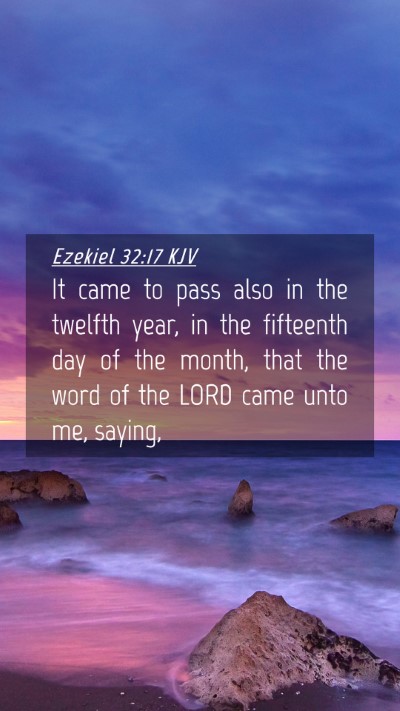 Picture 04 - Ezekiel 32:17 KJV Mobile Phone Wallpaper - It came to pass also in the twelfth year, in the - Mobile Bible Verse Wallpaper