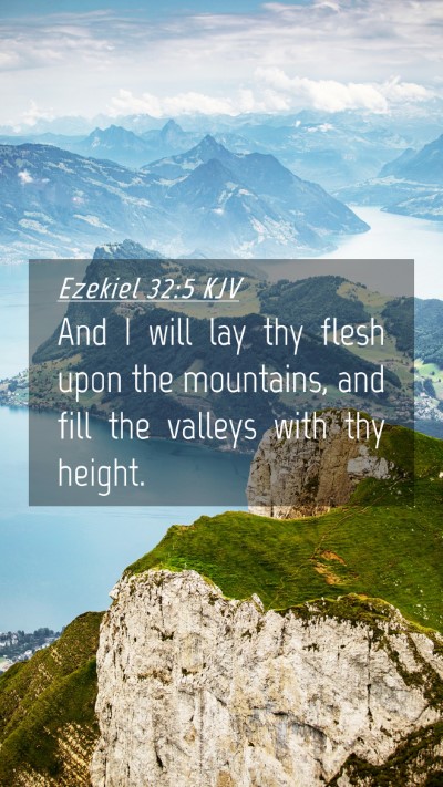 Picture 04 - Ezekiel 32:5 KJV Mobile Phone Wallpaper - And I will lay thy flesh upon the mountains, and - Mobile Bible Verse Wallpaper
