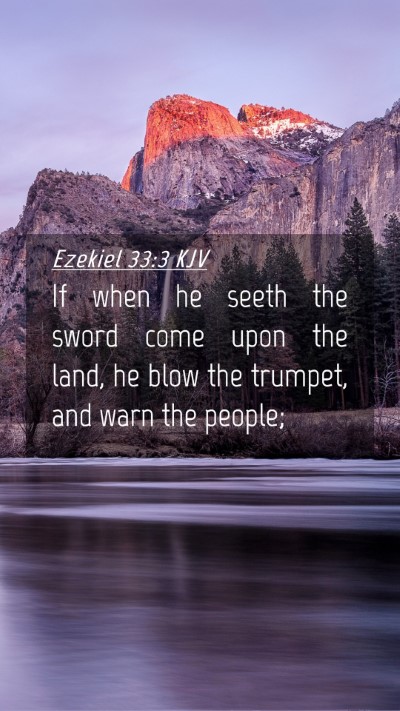 Picture 04 - Ezekiel 33:3 KJV Mobile Phone Wallpaper - If when he seeth the sword come upon the land, he - Mobile Bible Verse Wallpaper