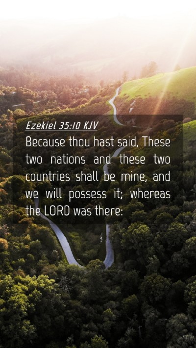 Picture 04 - Ezekiel 35:10 KJV Mobile Phone Wallpaper - Because thou hast said, These two nations and - Mobile Bible Verse Wallpaper