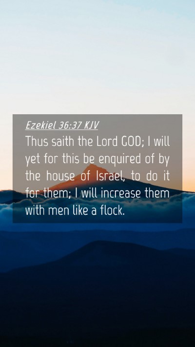 Picture 04 - Ezekiel 36:37 KJV Mobile Phone Wallpaper - Thus saith the Lord GOD; I will yet for this be - Mobile Bible Verse Wallpaper