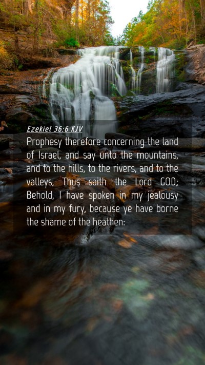 Picture 04 - Ezekiel 36:6 KJV Mobile Phone Wallpaper - Prophesy therefore concerning the land of Israel, - Mobile Bible Verse Wallpaper