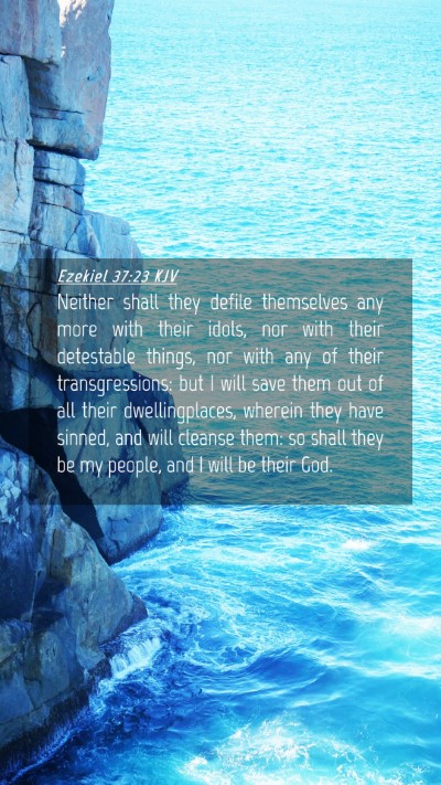 Picture 04 - Ezekiel 37:23 KJV Mobile Phone Wallpaper - Neither shall they defile themselves any more - Mobile Bible Verse Wallpaper