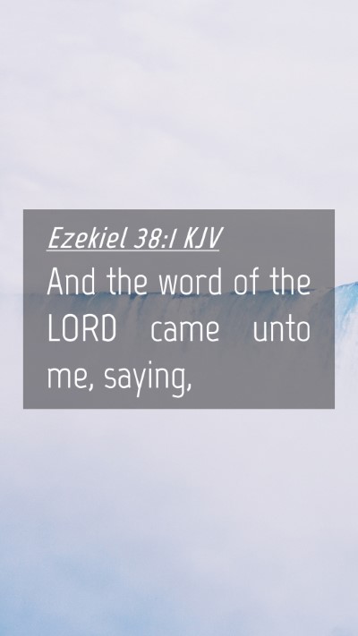 Picture 04 - Ezekiel 38:1 KJV Mobile Phone Wallpaper - And the word of the LORD came unto me, - Mobile Bible Verse Wallpaper