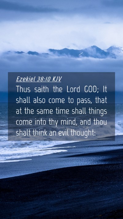 Picture 04 - Ezekiel 38:10 KJV Mobile Phone Wallpaper - Thus saith the Lord GOD; It shall also come to - Mobile Bible Verse Wallpaper