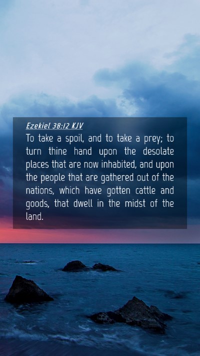 Picture 04 - Ezekiel 38:12 KJV Mobile Phone Wallpaper - To take a spoil, and to take a prey; to turn - Mobile Bible Verse Wallpaper