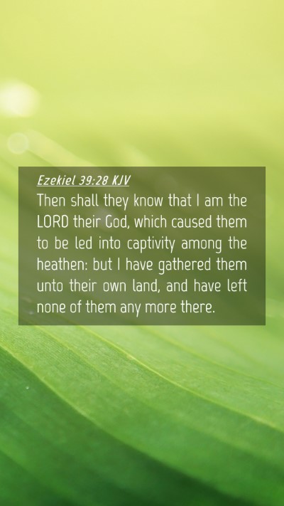 Picture 04 - Ezekiel 39:28 KJV Mobile Phone Wallpaper - Then shall they know that I am the LORD their - Mobile Bible Verse Wallpaper