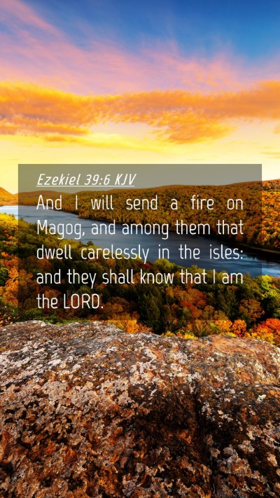 Picture 04 - Ezekiel 39:6 KJV Mobile Phone Wallpaper - And I will send a fire on Magog, and among them - Mobile Bible Verse Wallpaper