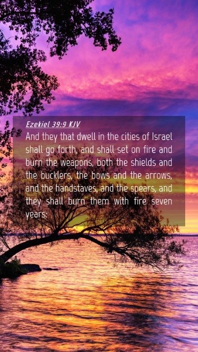 Picture 04 - Ezekiel 39:9 KJV Mobile Phone Wallpaper - And they that dwell in the cities of Israel shall - Mobile Bible Verse Wallpaper