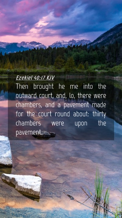 Picture 04 - Ezekiel 40:17 KJV Mobile Phone Wallpaper - Then brought he me into the outward court, and, - Mobile Bible Verse Wallpaper
