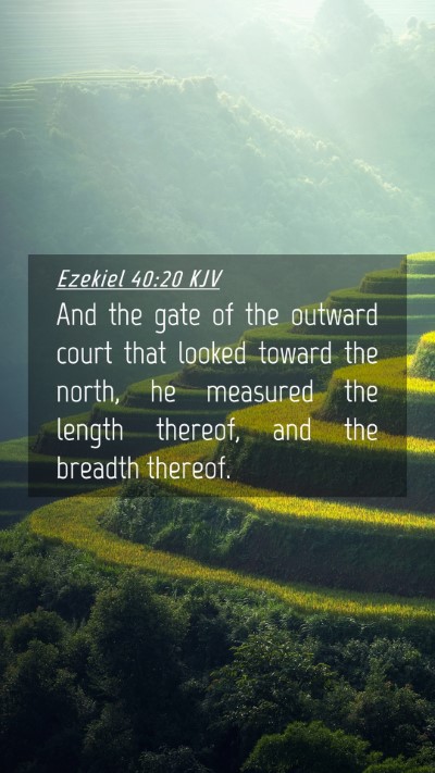 Picture 04 - Ezekiel 40:20 KJV Mobile Phone Wallpaper - And the gate of the outward court that looked - Mobile Bible Verse Wallpaper