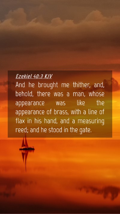 Picture 04 - Ezekiel 40:3 KJV Mobile Phone Wallpaper - And he brought me thither, and, behold, there was - Mobile Bible Verse Wallpaper