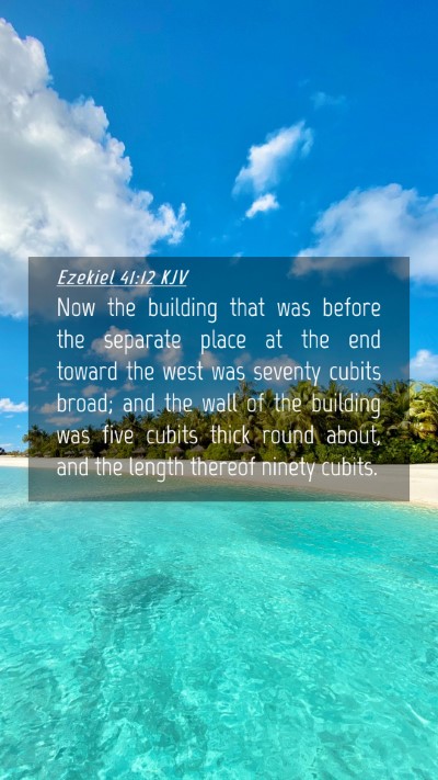 Picture 04 - Ezekiel 41:12 KJV Mobile Phone Wallpaper - Now the building that was before the separate - Mobile Bible Verse Wallpaper