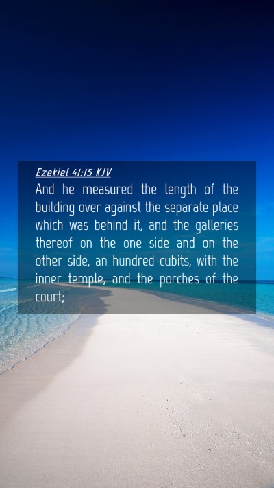 Picture 04 - Ezekiel 41:15 KJV Mobile Phone Wallpaper - And he measured the length of the building over - Mobile Bible Verse Wallpaper