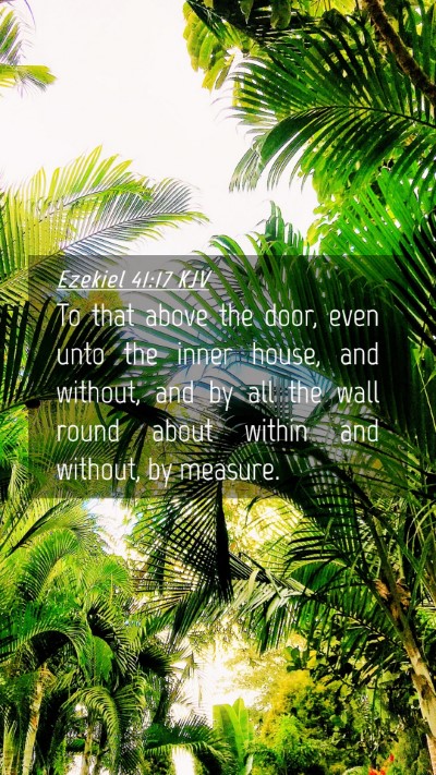 Picture 04 - Ezekiel 41:17 KJV Mobile Phone Wallpaper - To that above the door, even unto the inner - Mobile Bible Verse Wallpaper
