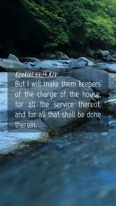 Picture 04 - Ezekiel 44:14 KJV Mobile Phone Wallpaper - But I will make them keepers of the charge of the - Mobile Bible Verse Wallpaper