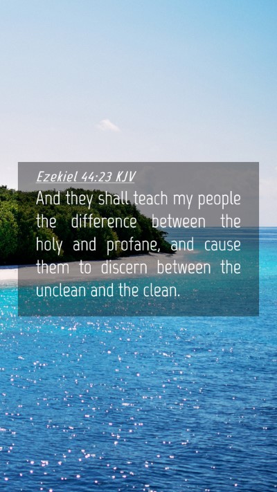 Picture 04 - Ezekiel 44:23 KJV Mobile Phone Wallpaper - And they shall teach my people the difference - Mobile Bible Verse Wallpaper