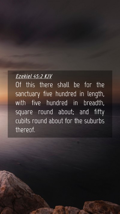 Picture 04 - Ezekiel 45:2 KJV Mobile Phone Wallpaper - Of this there shall be for the sanctuary five - Mobile Bible Verse Wallpaper