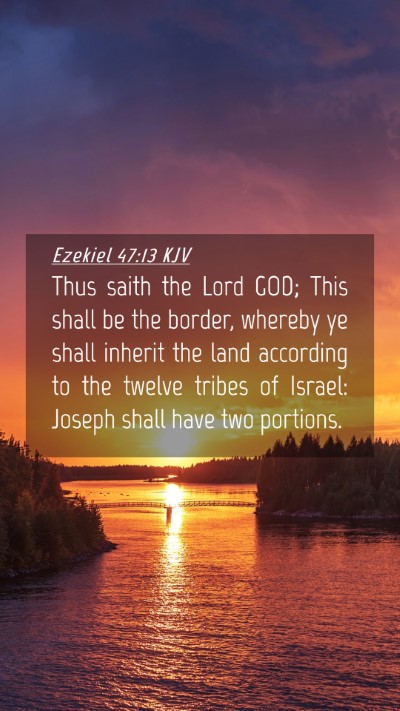 Picture 04 - Ezekiel 47:13 KJV Mobile Phone Wallpaper - Thus saith the Lord GOD; This shall be the - Mobile Bible Verse Wallpaper