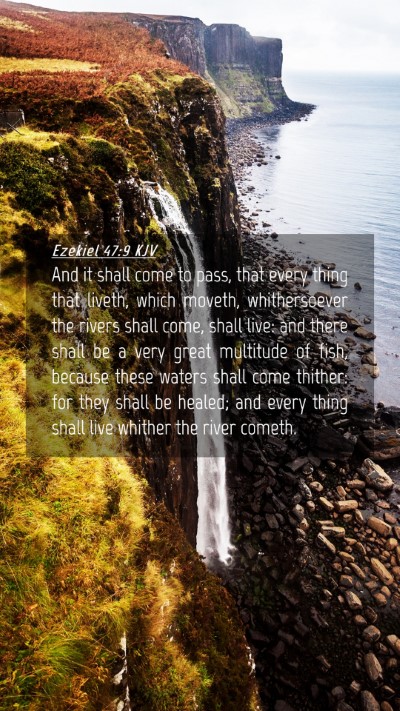 Picture 04 - Ezekiel 47:9 KJV Mobile Phone Wallpaper - And it shall come to pass, that every thing that - Mobile Bible Verse Wallpaper