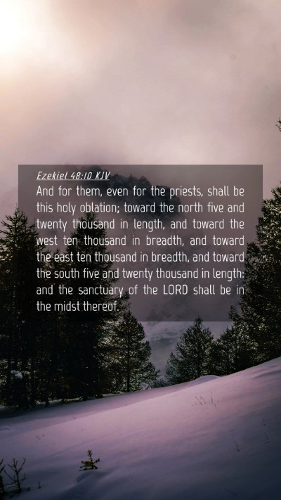 Picture 04 - Ezekiel 48:10 KJV Mobile Phone Wallpaper - And for them, even for the priests, shall be this - Mobile Bible Verse Wallpaper