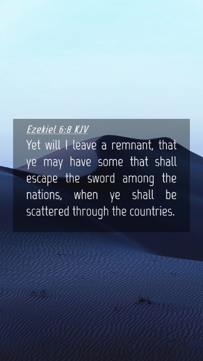 Picture 04 - Ezekiel 6:8 KJV Mobile Phone Wallpaper - Yet will I leave a remnant, that ye may have some - Mobile Bible Verse Wallpaper