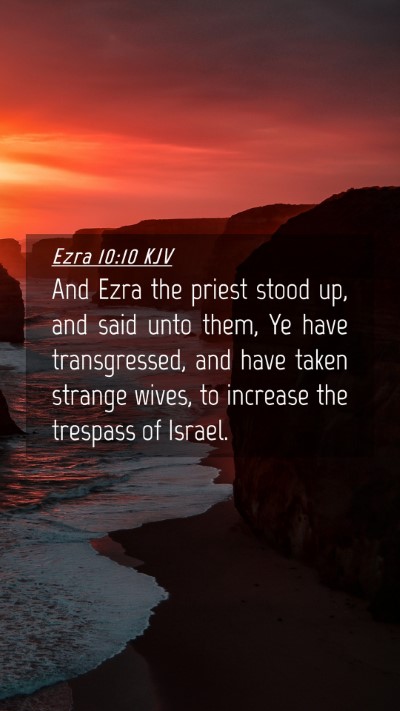 Picture 04 - Ezra 10:10 KJV Mobile Phone Wallpaper - And Ezra the priest stood up, and said unto them, - Mobile Bible Verse Wallpaper
