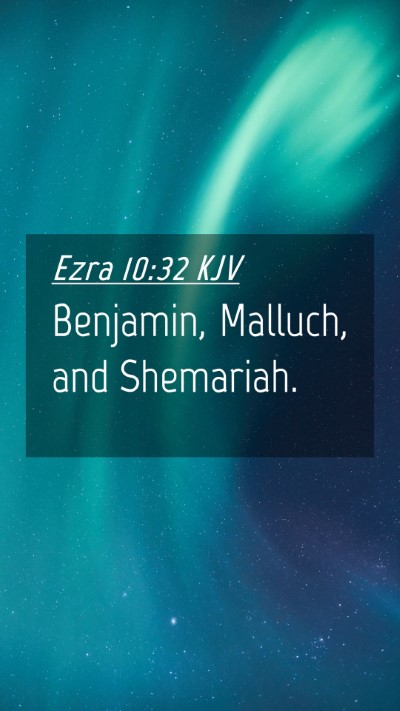 Picture 04 - Ezra 10:32 KJV Mobile Phone Wallpaper - Benjamin, Malluch, and - Mobile Bible Verse Wallpaper