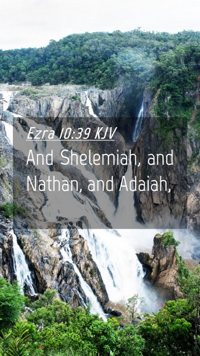 Picture 04 - Ezra 10:39 KJV Mobile Phone Wallpaper - And Shelemiah, and Nathan, and - Mobile Bible Verse Wallpaper