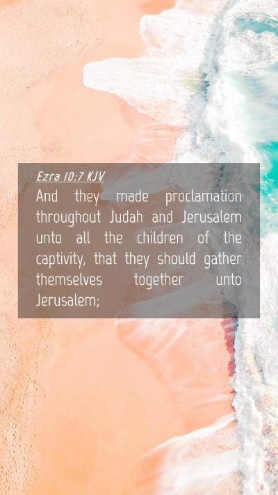 Picture 04 - Ezra 10:7 KJV Mobile Phone Wallpaper - And they made proclamation throughout Judah and - Mobile Bible Verse Wallpaper