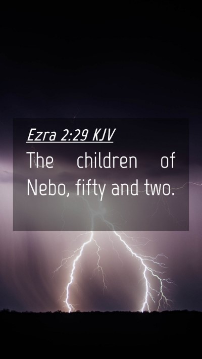 Picture 04 - Ezra 2:29 KJV Mobile Phone Wallpaper - The children of Nebo, fifty and - Mobile Bible Verse Wallpaper