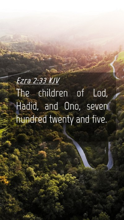 Picture 04 - Ezra 2:33 KJV Mobile Phone Wallpaper - The children of Lod, Hadid, and Ono, seven - Mobile Bible Verse Wallpaper