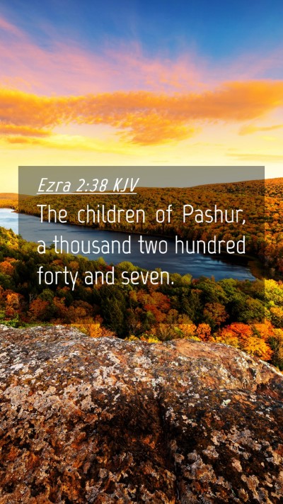 Picture 04 - Ezra 2:38 KJV Mobile Phone Wallpaper - The children of Pashur, a thousand two hundred - Mobile Bible Verse Wallpaper