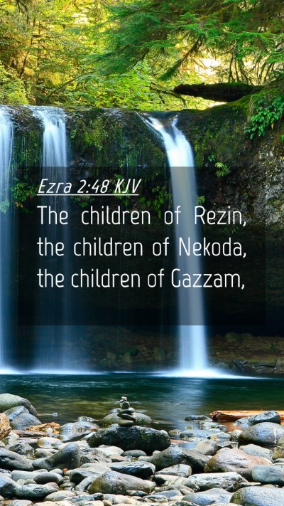 Picture 04 - Ezra 2:48 KJV Mobile Phone Wallpaper - The children of Rezin, the children of Nekoda, - Mobile Bible Verse Wallpaper