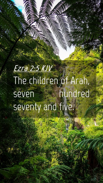 Picture 04 - Ezra 2:5 KJV Mobile Phone Wallpaper - The children of Arah, seven hundred seventy and - Mobile Bible Verse Wallpaper