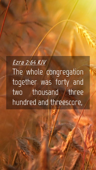 Picture 04 - Ezra 2:64 KJV Mobile Phone Wallpaper - The whole congregation together was forty and two - Mobile Bible Verse Wallpaper