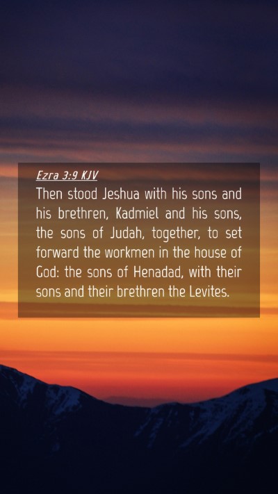 Picture 04 - Ezra 3:9 KJV Mobile Phone Wallpaper - Then stood Jeshua with his sons and his brethren, - Mobile Bible Verse Wallpaper