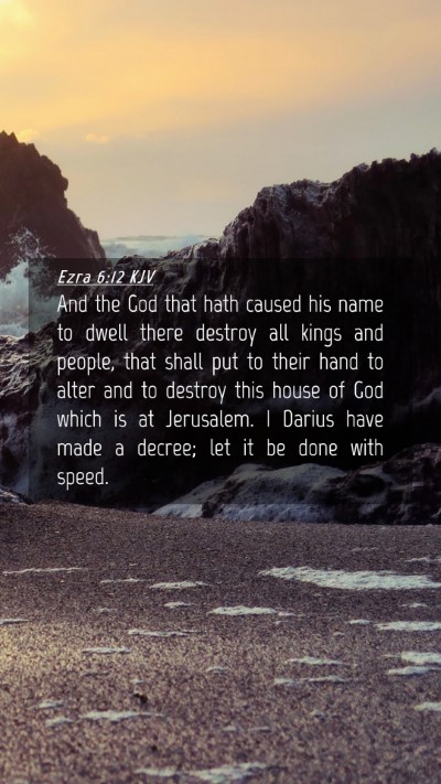 Picture 04 - Ezra 6:12 KJV Mobile Phone Wallpaper - And the God that hath caused his name to dwell - Mobile Bible Verse Wallpaper