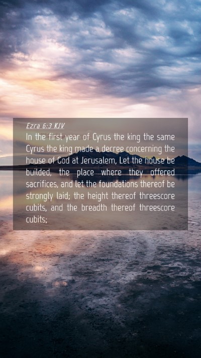 Picture 04 - Ezra 6:3 KJV Mobile Phone Wallpaper - In the first year of Cyrus the king the same - Mobile Bible Verse Wallpaper
