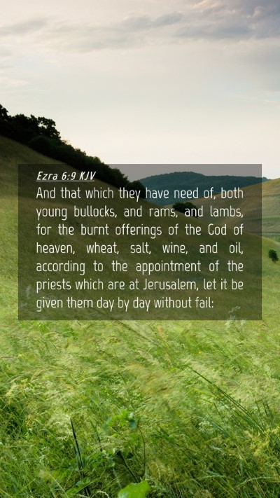 Picture 04 - Ezra 6:9 KJV Mobile Phone Wallpaper - And that which they have need of, both young - Mobile Bible Verse Wallpaper